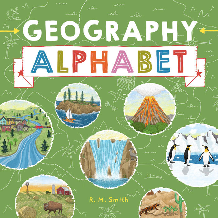 Geography Alphabet: An Introduction to Earth’s Features for Kids
